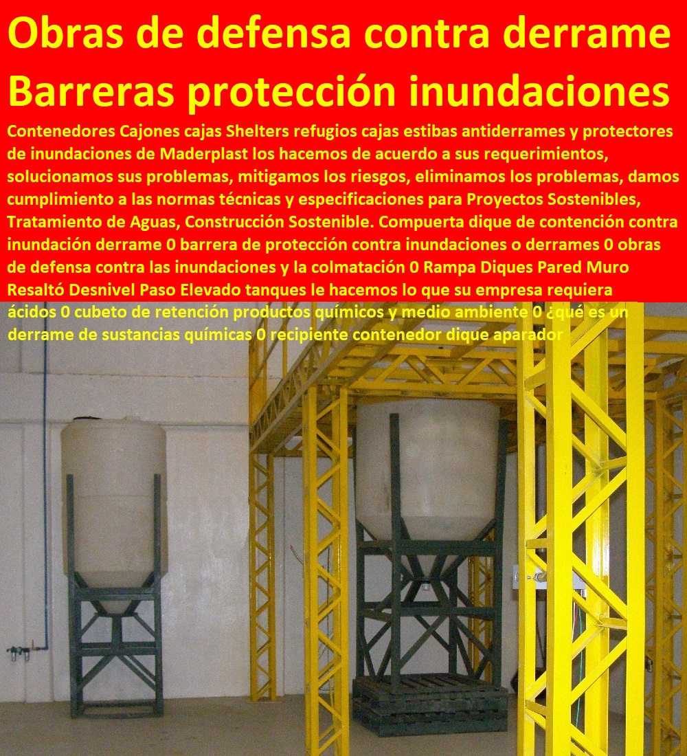 Compuerta dique de contención contra inundación derrame 0 barrera de protección contra inundaciones o derrames 0 obras de defensa contra las inundaciones y la colmatación 0 Rampa Diques Pared Muro Resaltó Desnivel Paso Elevado tanques Compuerta dique de contención contra inundación derrame 0 barrera de protección contra inundaciones o derrames 0 obras de defensa contra las inundaciones y la colmatación 0 Rampa Diques Pared Muro Resaltó Desnivel Paso Elevado tanques Somos fabricantes de compuertas, diques, charnelas, válvulas, tapas de cámaras de inspección, represas, tanques subterráneos ptar ptap ptl, plantas tratamiento aguas, fábrica de piezas en polipropileno, como se hace, rápido donde puedo comprar cerca de mí, asistencia inmediata, comprar online, cotizar en línea, teléfono celular WhatsApp, 